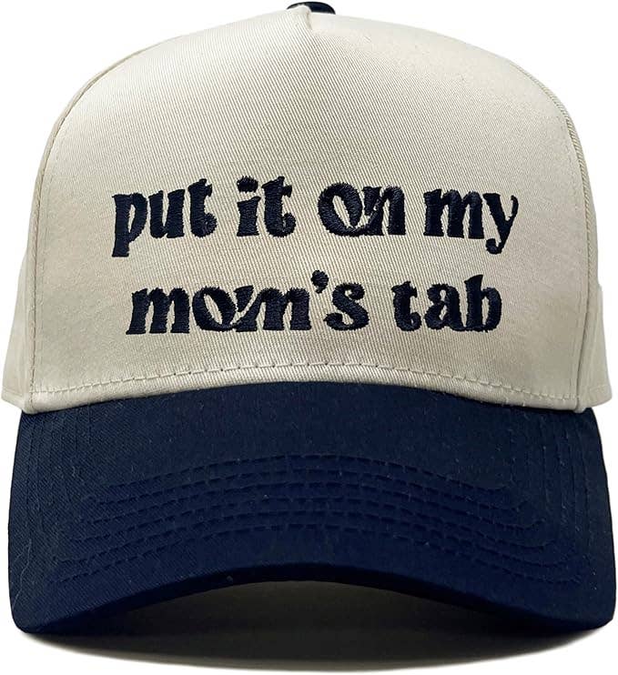 Put It on My Mom's Tab Cap