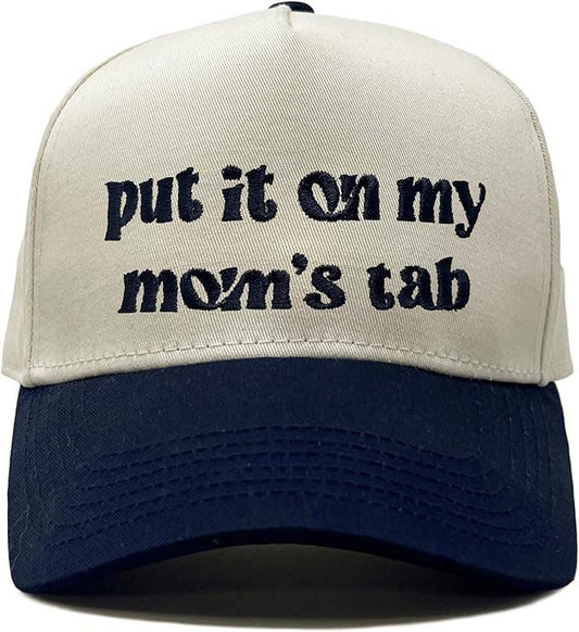 Put It on My Mom's Tab Cap